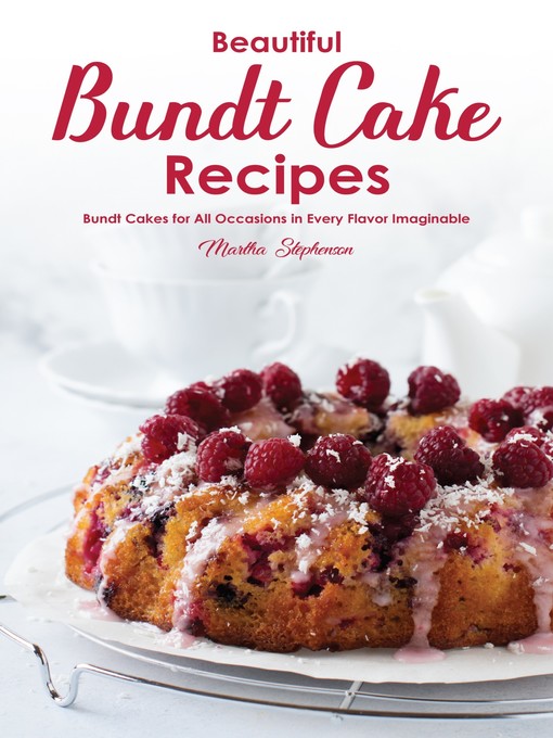 Title details for Beautiful Bundt Cake Recipes by Martha Stephenson - Available